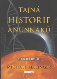 Tajná historie Anunnaků - Otroci bohů