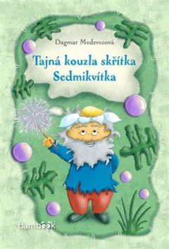 Tajná kouzla skřítka Sedmikvítka