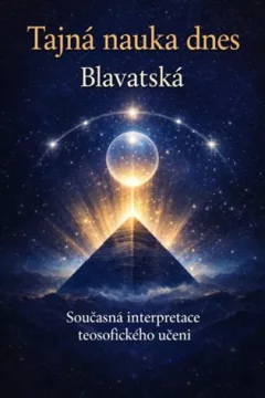 Tajná nauka dnes Blavatská