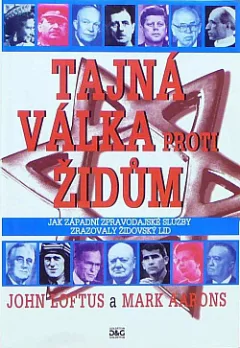 Tajná válka proti Židům - jak západní zpravodajské služby zrazovaly židovský lid