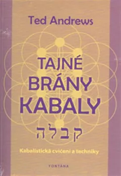 Tajné brány Kabaly - Kabalistická cvičení a techniky