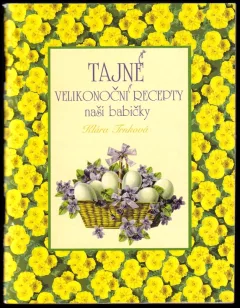 Tajné velikonoční recepty naší babičky