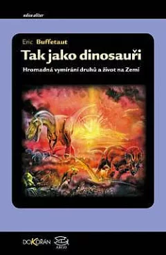 Tak jako dinosauři