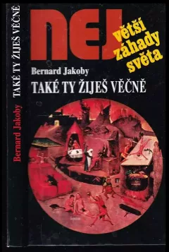 Také ty žiješ věčně