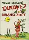 Takovej krásnej život