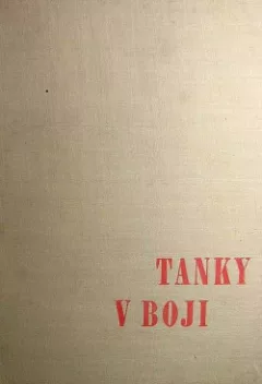 Tanky v boji: Taktické použití a praktické příklady k němu