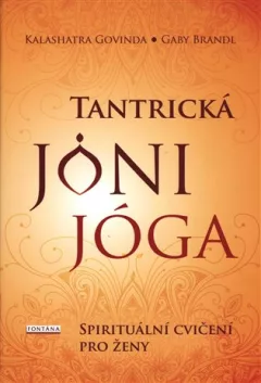 Tantrická jóny jóga - Spirituální cvičení pro ženy