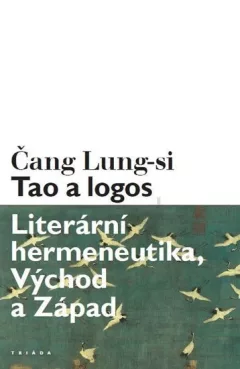 Tao a logos - Literární hermeneutika, Východ a Západ