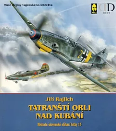 Tatranští orli nad Kubání. Historie slovenské stíhací letky 13