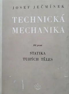 Technická mechanika - Díl první - Statika tuhých těles