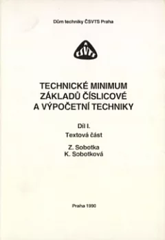 Technické minimum základů číslicové a výpočetní techniky. Díl 1 - Textová část