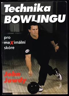 Technika bowlingu pro maximální skóre