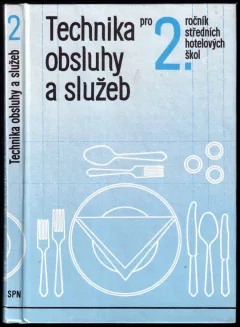 Technika obsluhy a služeb pro 2. ročník středních hotelových škol, studijní obor provoz hotelů a společného stravování (Hana Sedláčková, 1989)...