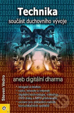 Technika – Součást duchovního vývoje aneb digitální dharma