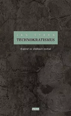 Technokratismus: Kapitál ve službách techné