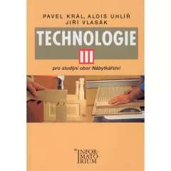 Technologie III - Pro studijní obor Nábytkářství