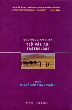 Teď vás asi zastřelíme aneb Mladá dáma na cestách