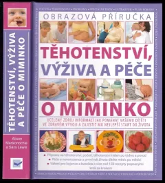 Těhotenství, výživa a péče o miminko : [obrazová příručka]