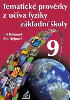 Tematické prověrky z učiva fyziky pro 9. ročník ZŠ