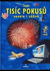 Téměř tisíc pokusů : vesele i vážně
