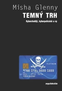 Temný trh - Kyberzloději, kyberpolicisté a vy