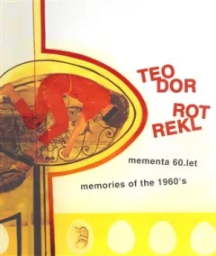 Teodor Rotrekl - Mementa 60. let / memories of the 1960´s