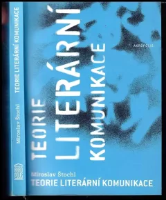 Teorie literární komunikace : úvod do studia literatury