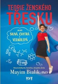 Teorie ženského třesku: Jak být silná, chytrá a velkolepá