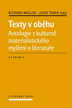 Texty v oběhu - Antologie z kulturně materialistického myšlení o literatuře