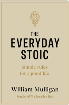 The Everyday Stoic: Simple Rules for a Good Life