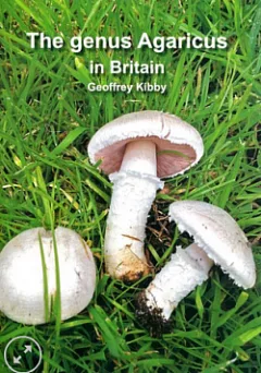 The Genus Agaricus in Britain