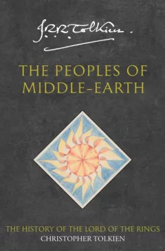 The History of Middle-Earth 12: Peoples of Middle-Earth