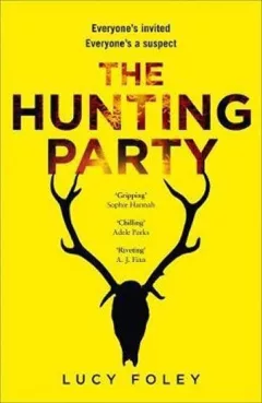 The Hunting Party : Get Ready for the Most Gripping New Crime Thriller of 2019
