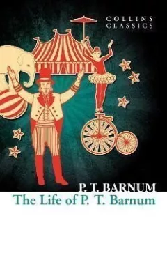 The Life of P.T. Barnum