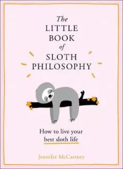 The Little Book of Sloth Philosophy