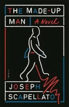 The Made-Up Man : A Novel
