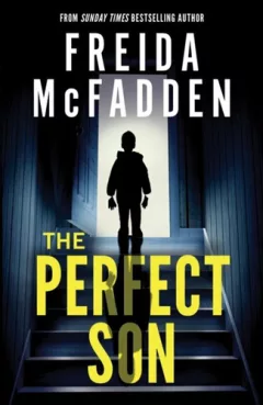 The Perfect Son: From the Sunday Times Bestselling Author of The Housemaid