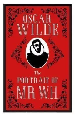 The Portrait of Mr W.H.: Annotated Edition