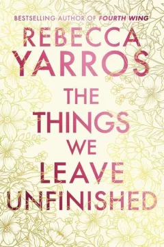 The Things We Leave Unfinished. Deluxe Edition