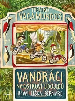 Theatro vagamundos: Vandráci na ostrově lidojedů