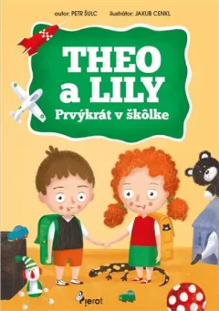 Theo a Lily - Prvýkrát v škôlke