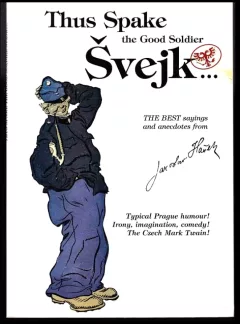 Thus spake the good soldier Švejk-