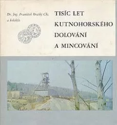 Tisíc let kutnohorského dolování a mincování