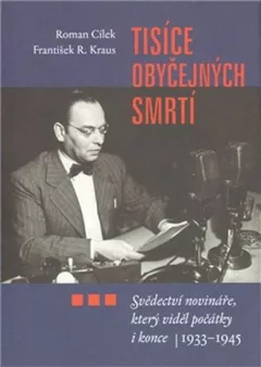 Tisíce obyčejných smrtí - Svědectví novináře, kter