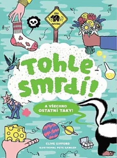 Tohle smrdí! A všechno ostatní taky!