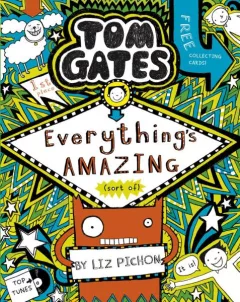 Tom Gates 3: Everything´s Amazing (sort of)
