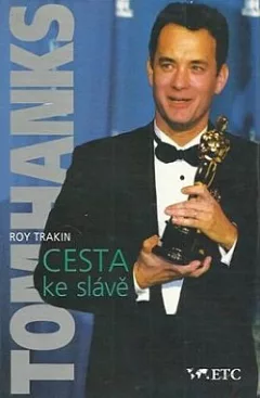 Tom Hanks: Cesta ke slávě