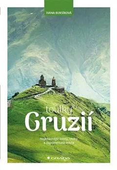 Toulky Gruzií: Nejkrásnější cesty, treky a zapomenutá místa