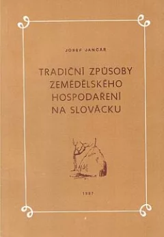 Tradiční způsoby zemědělského hospodaření na Slovácku