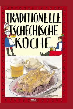 Traditionelle tschechische Küche / Tradiční česká kuchyně (německy)